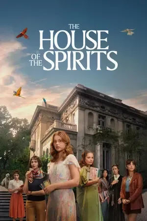 The House of the Spirits AKA La Casa de los Espíritus 2026 Season 1 Hindi - Spanish Audio WEB-DL | Hindi Dubbed Movie [EP 01 - 05 Added]